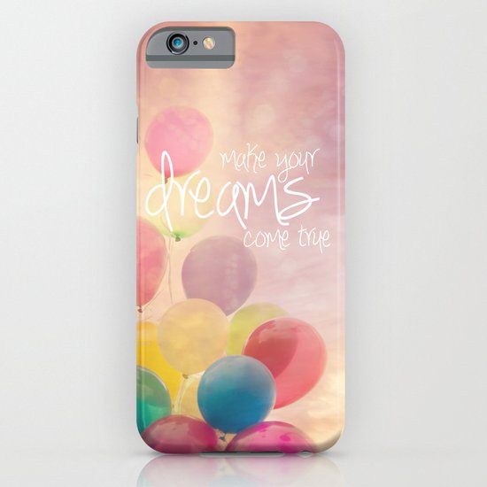 make your dreams come true iPhone & iPod Case