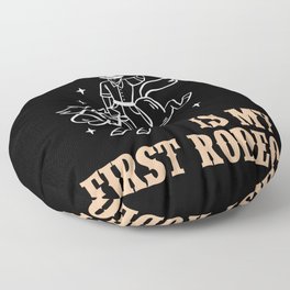 This Actually Is My First Rodeo Rodeo Country Western Cowboy Floor Pillow