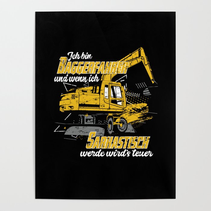 Baggerfahrer Sprüche wenn ich sarkastisch werde Poster by HBfunshirts