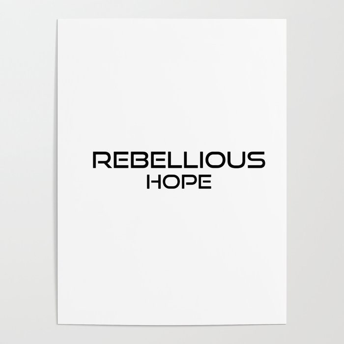 rebellious hope Poster