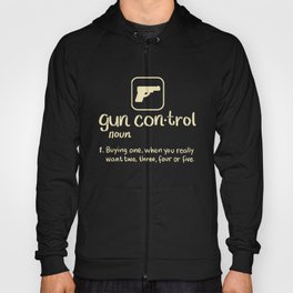 Gun Control Definition Buying One Want Two Three Four Gift Hoody