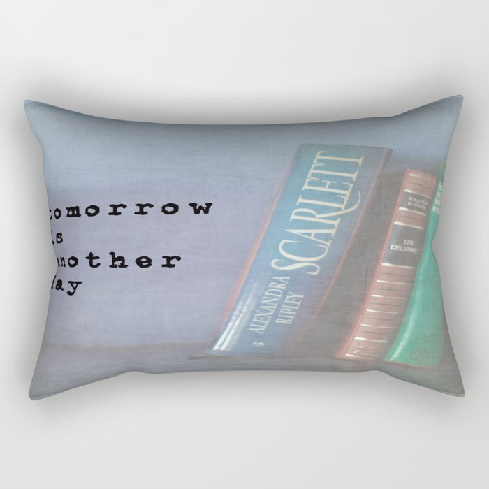 Tomorrow is Another Day Rectangular Pillow