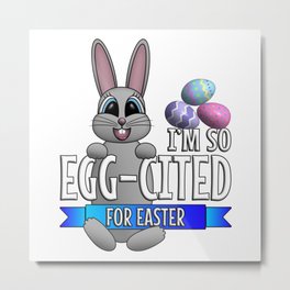 I’m So Egg-cited For Easter Metal Print | Eggjoke, Graphicdesign, Easterbunny, Easterrabbit, Funnyeggpun, Easterpun, Easter, Eggcited, Eastersunday, Eggpun 