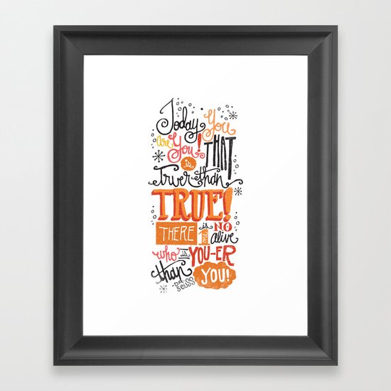 TODAY YOU ARE YOU... - DR. SEUSS Framed Art Print