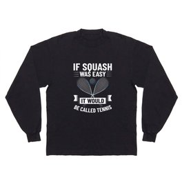 Squash Sport Game Ball Racket Court Player Long Sleeve T-shirt