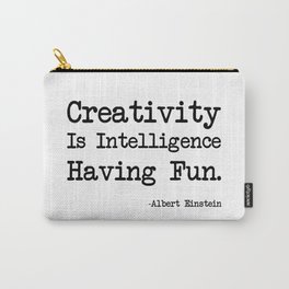 Albert Einstein - Creativity Is Intelligence Having Fun. Carry-All Pouch | Life, Intelligent, Painting, Inspiration, Explore, Famous, Experiment, Art, Wise, Courage 