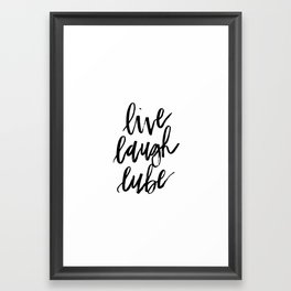 "Live Laugh Lube" Framed Art Print