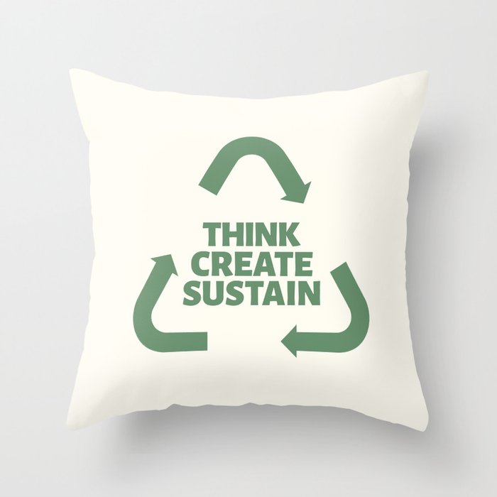 Think, Create, Sustain Throw Pillow