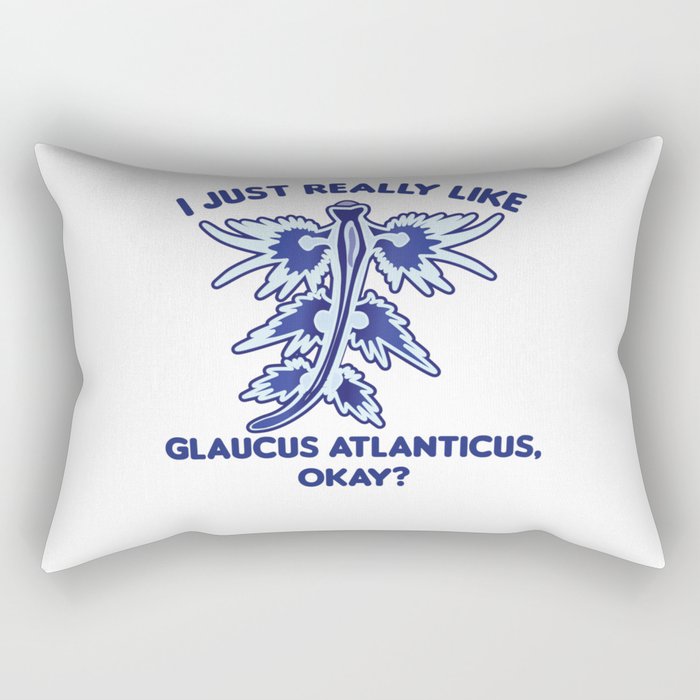 I just really like Glaucus Atlanticus Ocean Snail Rectangular Pillow