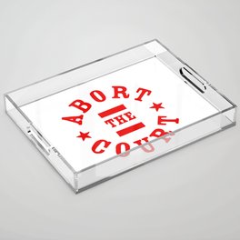 Abort the Court Acrylic Tray