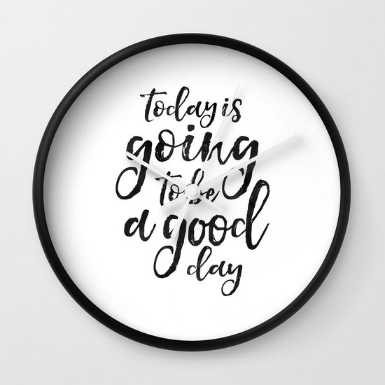 MOTIVATIONAL WALL ART Today Is Going To Be A Good Day Positive Quote Good Vibes Living Room Decor B Wall Clock MOTIVATIONAL WALL ART Today Is Going To Be A Good Day Positive Quote Good Vibes Living Room Decor B Wall Clock