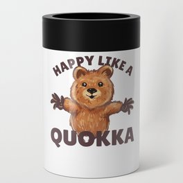 Happy Like A Quokka - Cute Quokka Can Cooler