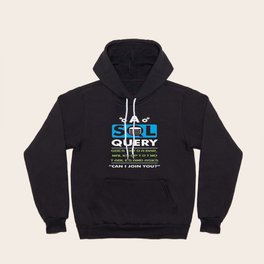 A SQL Query Goes Into A Bar For Database Programmer Hoody