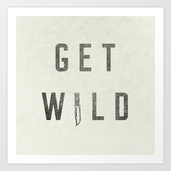 GET WILD Art Print