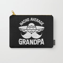 Nacho Average Grandpa For Granddaddy Carry-All Pouch