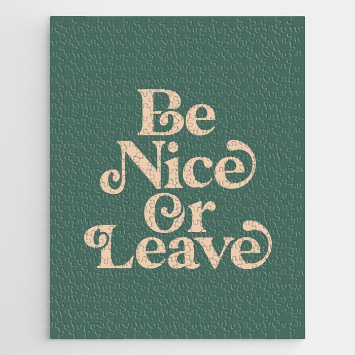 Be Nice or Leave Jigsaw Puzzle