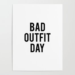 Bad Outfit Day Poster