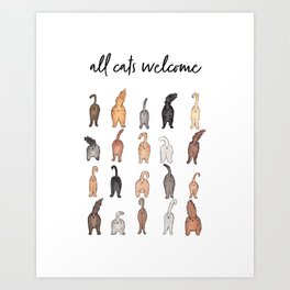 All cats welcome // cat butts Art Print
