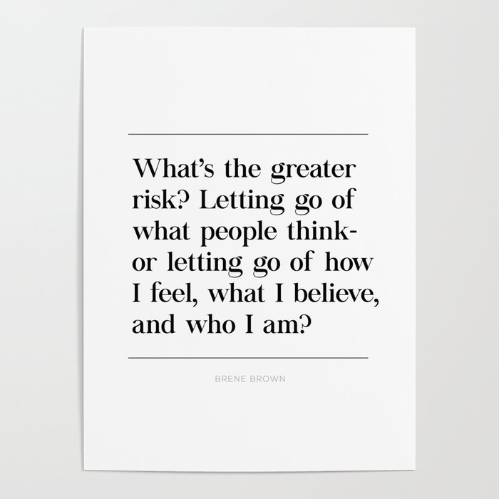 Let Go What People Think Brene Brown Quote Daring Greatly Man In Arena Poster By Pier23 Society6