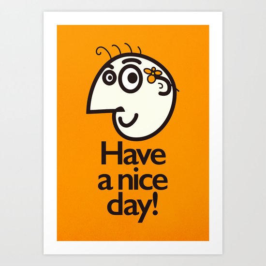 Have A Nice Day Happy Character Art Print