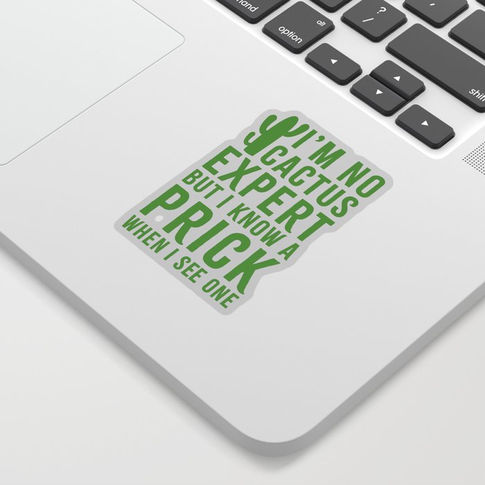 Cactus Expert Know A Prick Funny Offensive Quote Sticker