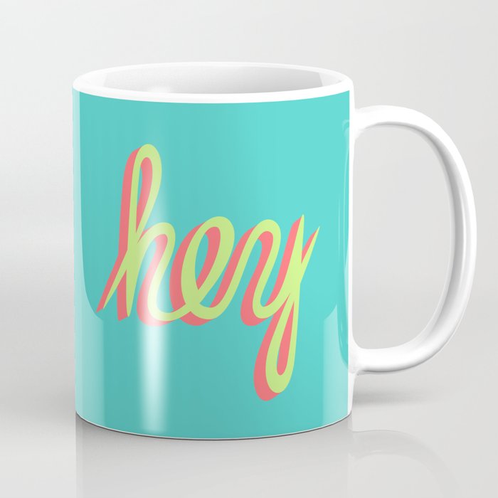 hey Coffee Mug