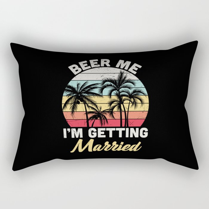 Beer Me I'm Getting Married Rectangular Pillow