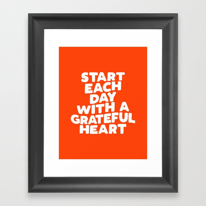 Start Each Day with a Grateful Heart Framed Art Print