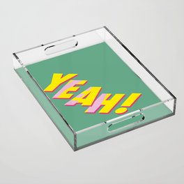 YEAH! Acrylic Tray