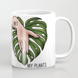 I wet my plants Coffee Mug