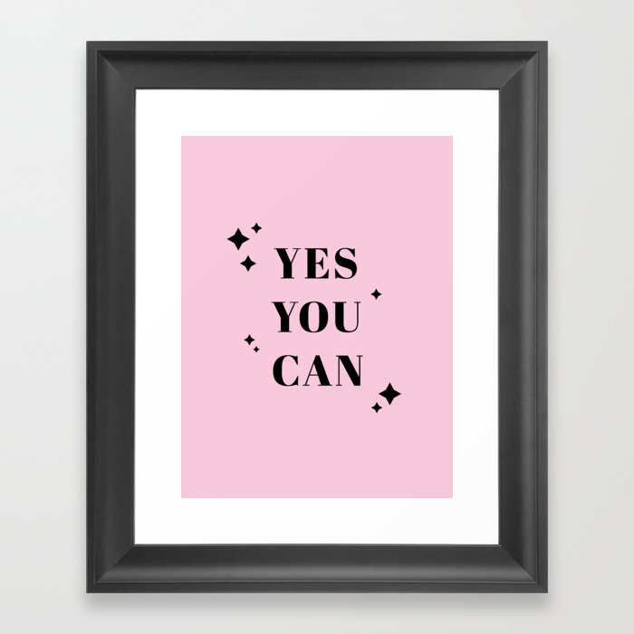  Yes You Can Inspirational Quote Motivational Girl Boss Quotes Pink Feminist Female Sayings Words Framed Art Print