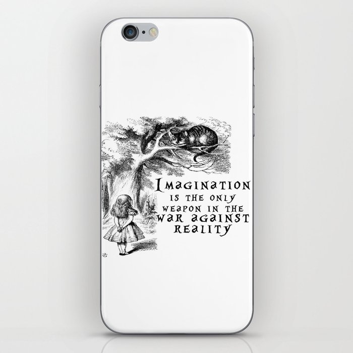 Imagination is the only weapon in the war against reality iPhone Skin