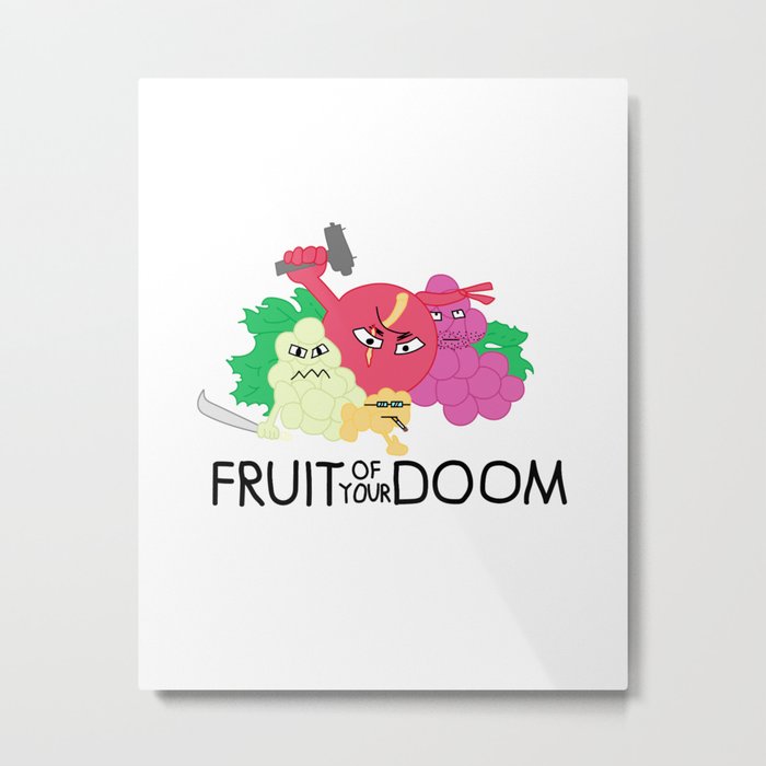 Fruit of your Doom Metal Print