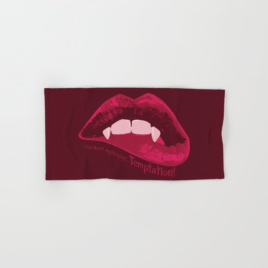 I can resist anything but Temptation! Hand & Bath Towel