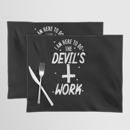 Devil's Work Placemat