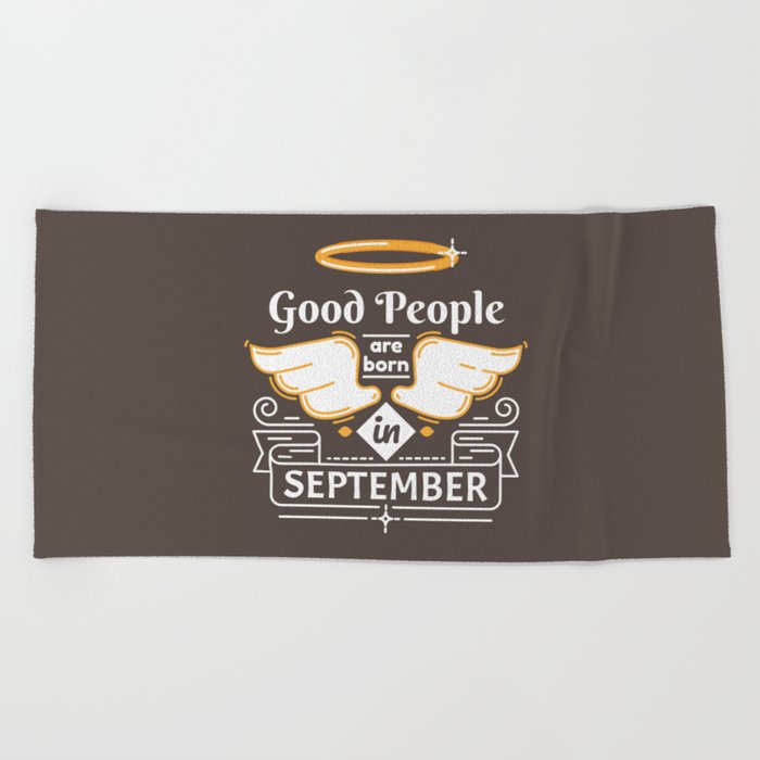 Good People are Born in September Beach Towel