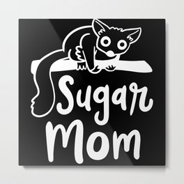 Sugar Glider Sugar Glider Sugar Mom Metal Print | Marsupial, Zoo, Sugarglider, Chinchilla, Mother, Cuteanimal, Pet, Rodent, Animallover, Graphicdesign 