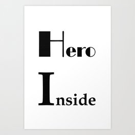 Hero Inside Art Print