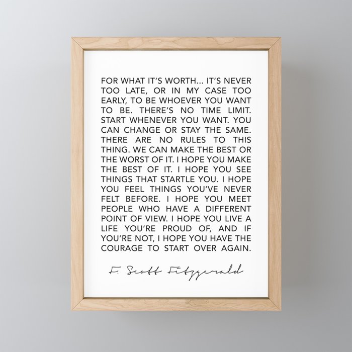 Life quote For what it’s worth F. Scott Fitzgerald Quote Poster Framed Mini Art Print