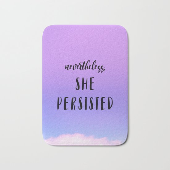 Nevertheless SHE PERSISTED Bath Mat