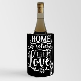Home Is Where The Love Is Typography Wine Chiller