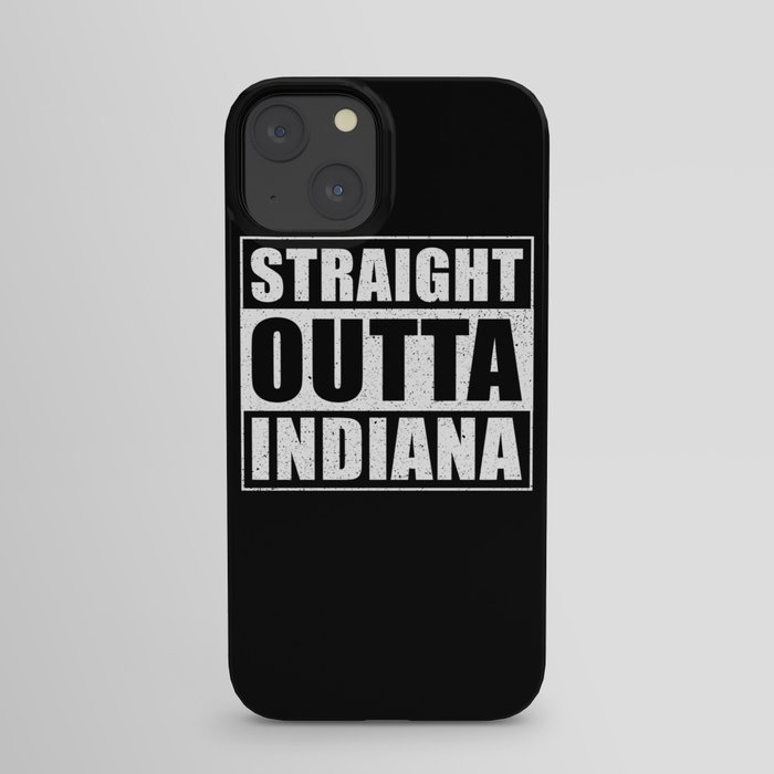Straight Outta Indiana iPhone Case