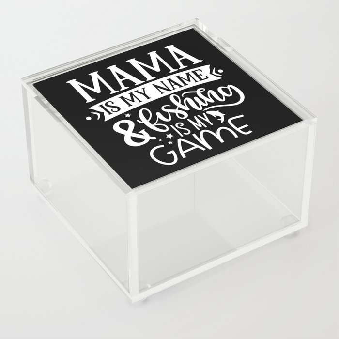 Mama Is My Name & Fishing Is My Game Funny Acrylic Box
