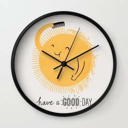 Have a good day Wall Clock