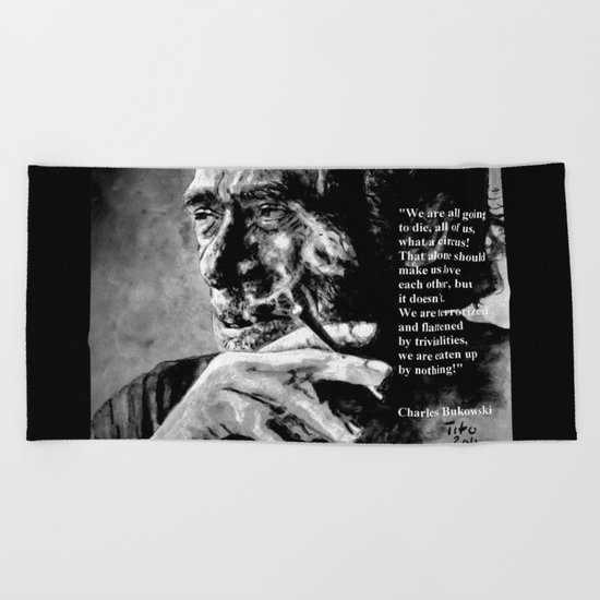 Charles Bukowski - black - quote Beach Towel