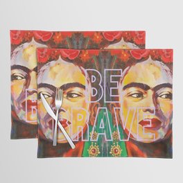 Be brave frida Placemat