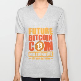 Future Millionaire, Future BITCOIN Coin Millionaire - Est any day now V Neck T Shirt