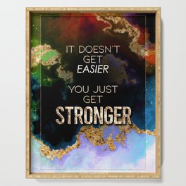 It Doesn't Get Easier You Just Get Stronger Rainbow Gold Quote Motivational Art Serving Tray