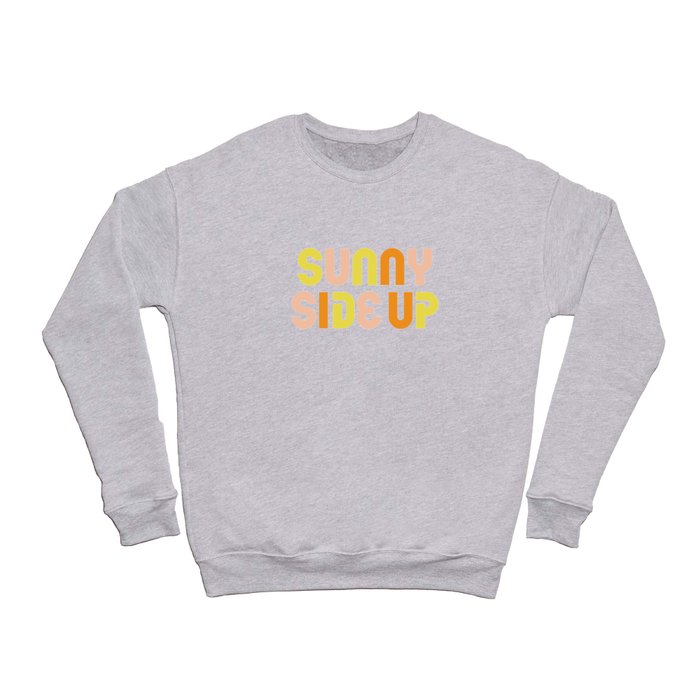 "Sunny Side Up" Cute, Colorful & Happy Typography Design Crewneck Sweatshirt