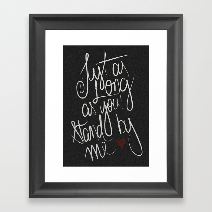 STAND BY ME Framed Art Print